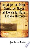 libro Los Viajes De Diego Garcsia De Moguer Al Rio De La Plata